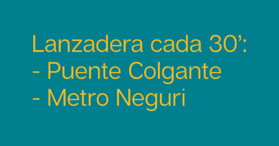 Lanzadera cada 30 min - Puente Colgante - Metro Neguri